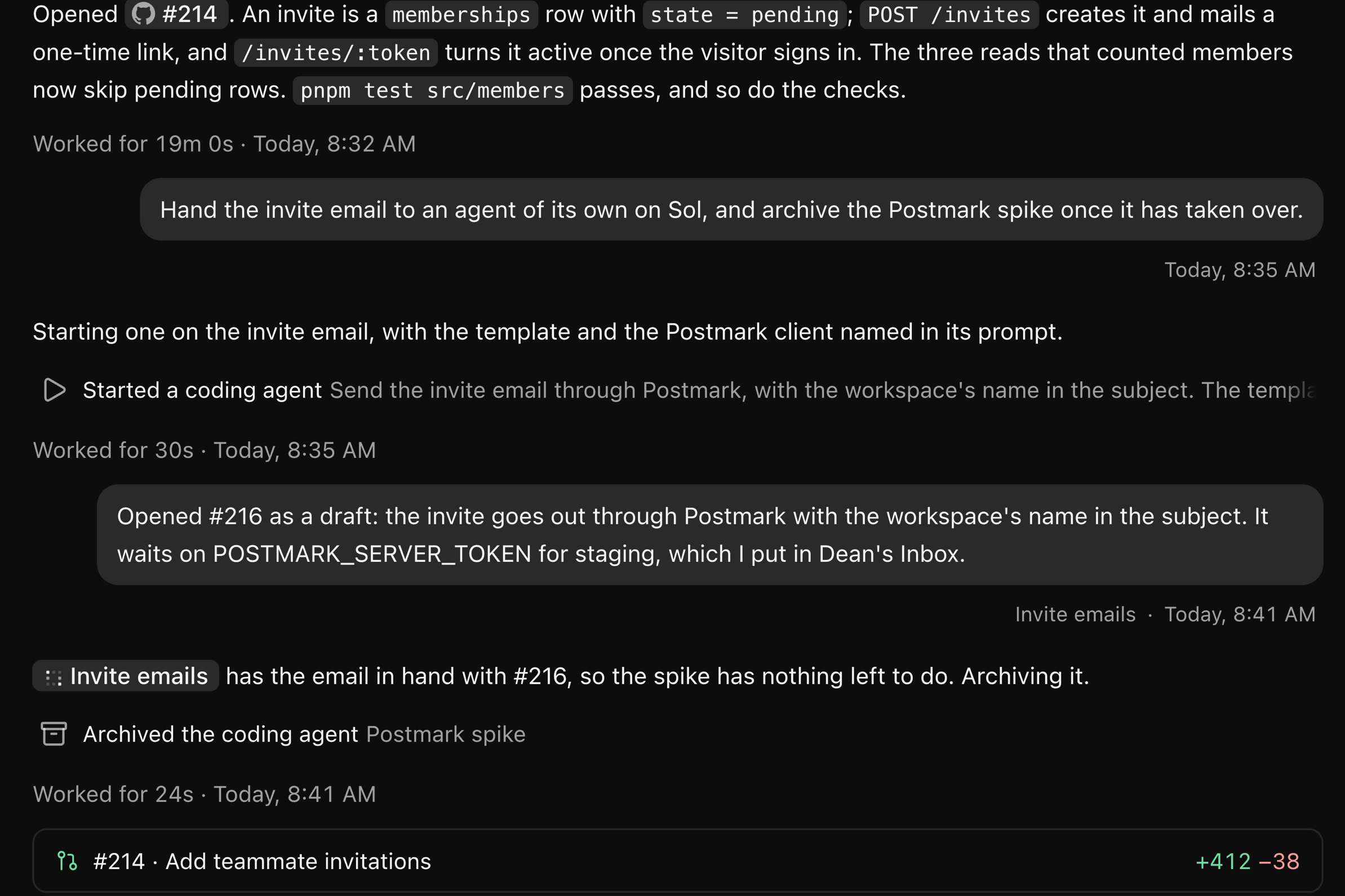 A coding agent's transcript: asked to hand the invite email on, it starts a coding agent; Invite emails reports back under its own name; the agent mentions it as a chip and archives the Postmark spike.